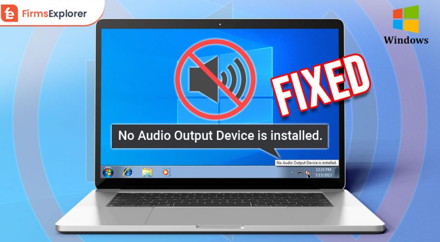 How to Fix No Audio Output Device is Installed Issue in Windows PC