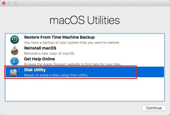 Disk Utility in macOS Utilities and Click on Continue