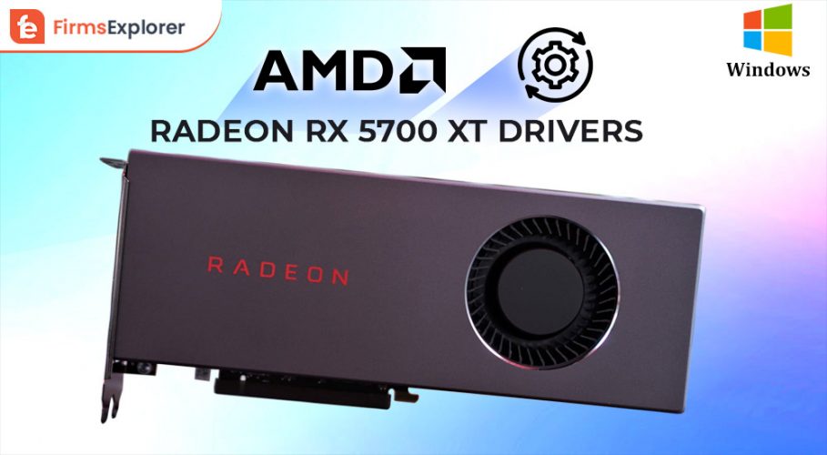 AMD Radeon RX 5700 XT Drivers Download and Update on Windows PC