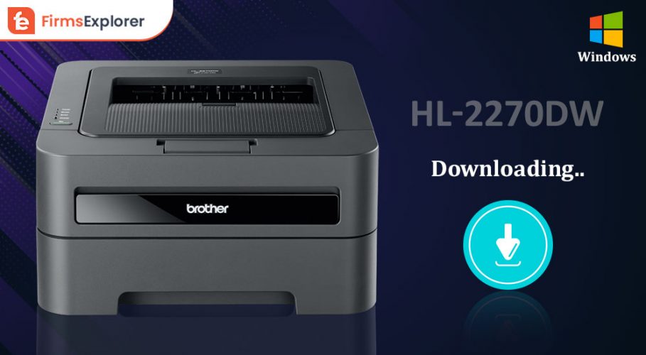 Brother HL-2270DW Driver Free Download and Update on Windows PC