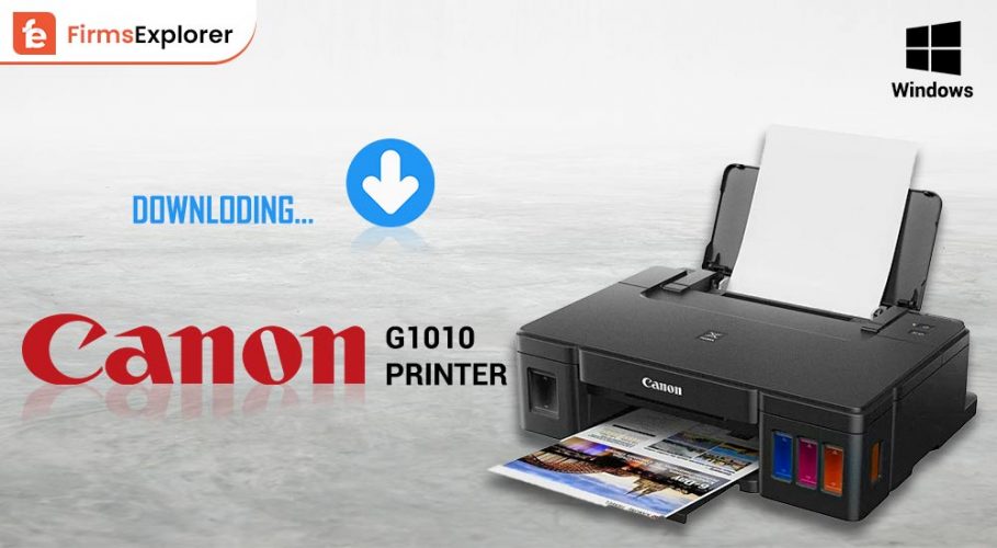 Canon G1010 Printer Driver Download and Update For Windows 10 & 11 PC
